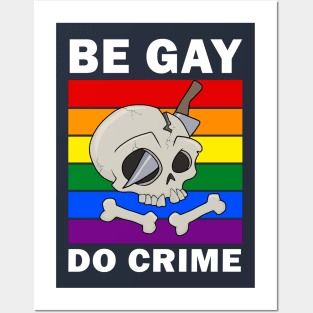 Be Gay Do Crime Posters and Art